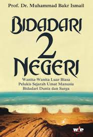 Bidadari 2 Negeri : Wanita-wanita luar biasa pelukis sejarah umat manusia, bidadari dunia dan surga